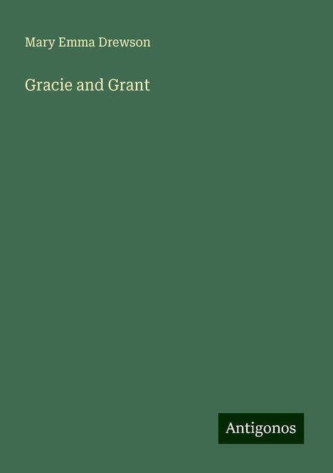 Mary Emma Drewson: Gracie and Grant, Buch