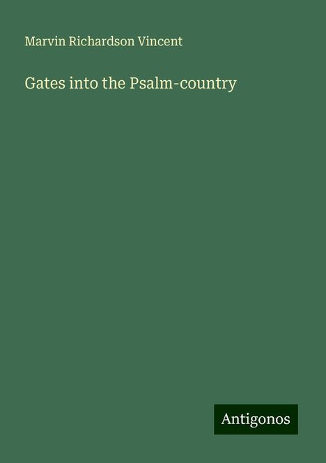 Marvin Richardson Vincent: Gates into the Psalm-country, Buch