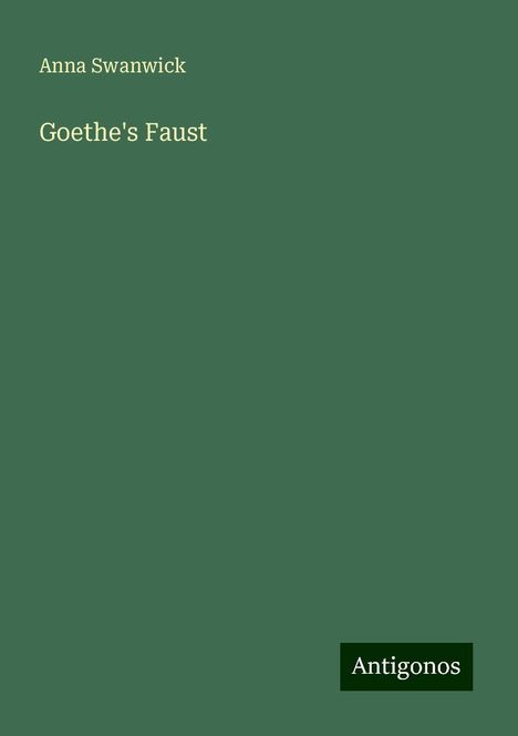 Anna Swanwick: Goethe's Faust, Buch