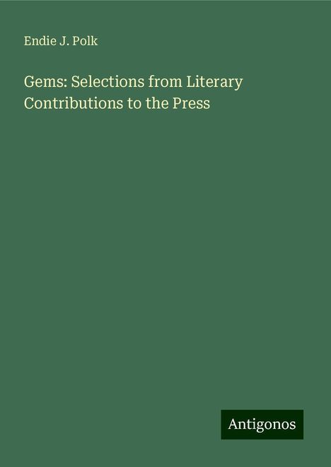 Endie J. Polk: Gems: Selections from Literary Contributions to the Press, Buch