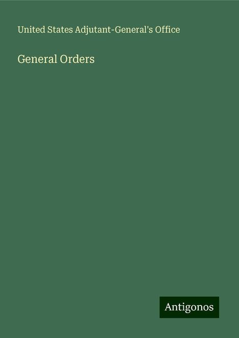 United States Adjutant-General's Office: General Orders, Buch