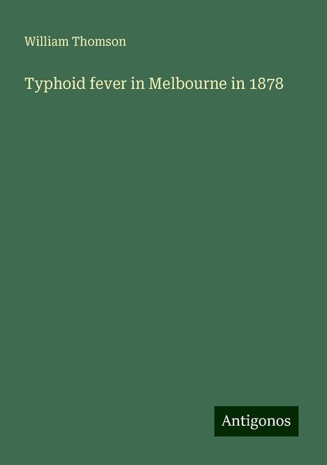 William Thomson: Typhoid fever in Melbourne in 1878, Buch