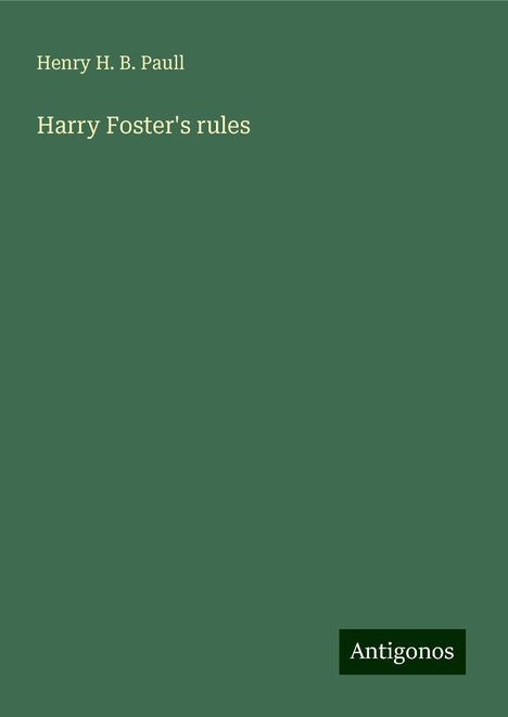 Henry H. B. Paull: Harry Foster's rules, Buch