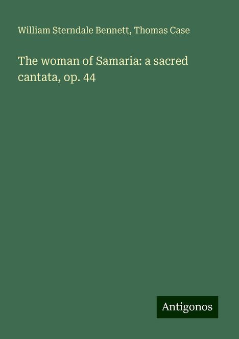 William Sterndale Bennett (1816-1875): The woman of Samaria: a sacred cantata, op. 44, Buch