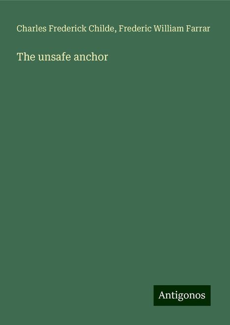 Charles Frederick Childe: The unsafe anchor, Buch