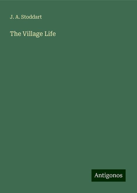 J. A. Stoddart: The Village Life, Buch