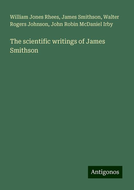 William Jones Rhees: The scientific writings of James Smithson, Buch