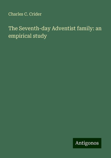 Charles C. Crider: The Seventh-day Adventist family: an empirical study, Buch