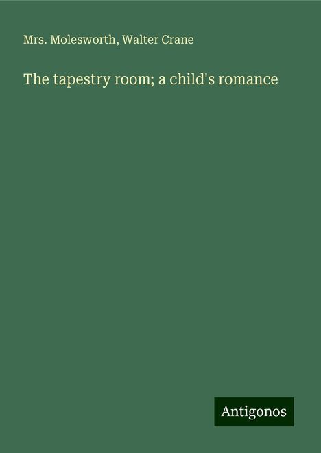 Molesworth: The tapestry room; a child's romance, Buch