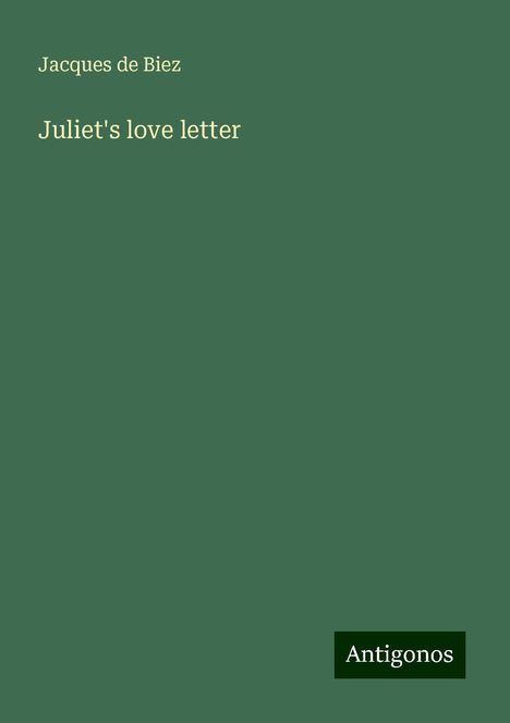 Jacques De Biez: Juliet's love letter, Buch