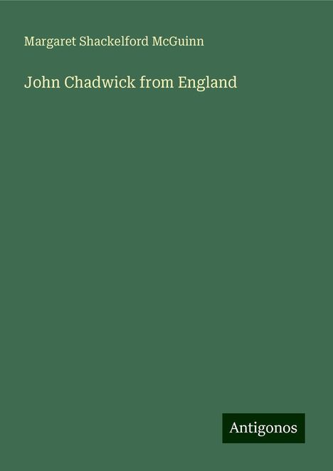 Margaret Shackelford McGuinn: John Chadwick from England, Buch