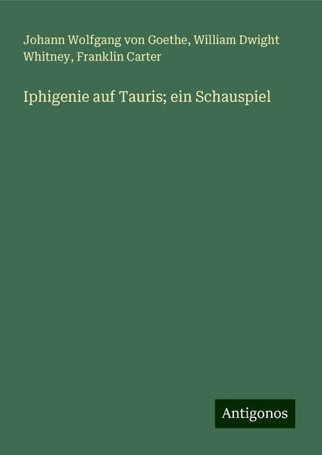 Johann Wolfgang von Goethe: Iphigenie auf Tauris; ein Schauspiel, Buch