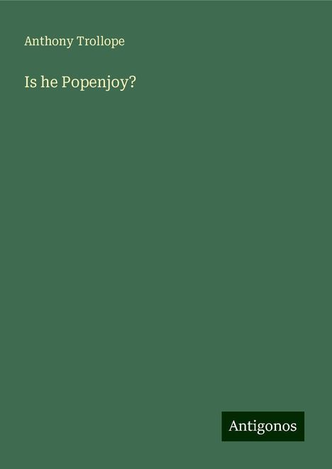 Anthony Trollope: Is he Popenjoy?, Buch