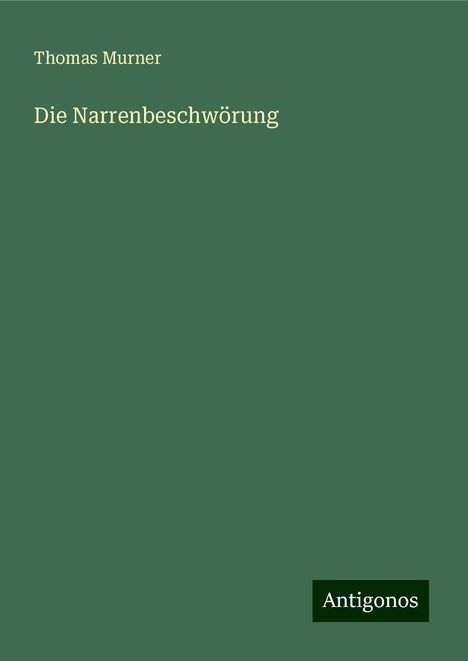 Thomas Murner: Die Narrenbeschwörung, Buch