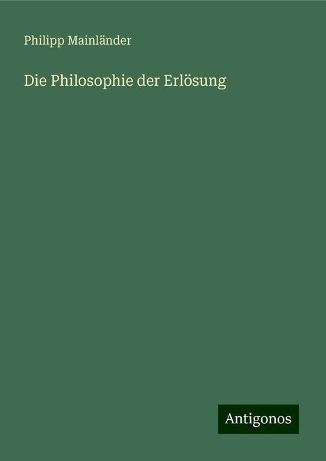 Philipp Mainländer: Die Philosophie der Erlösung, Buch