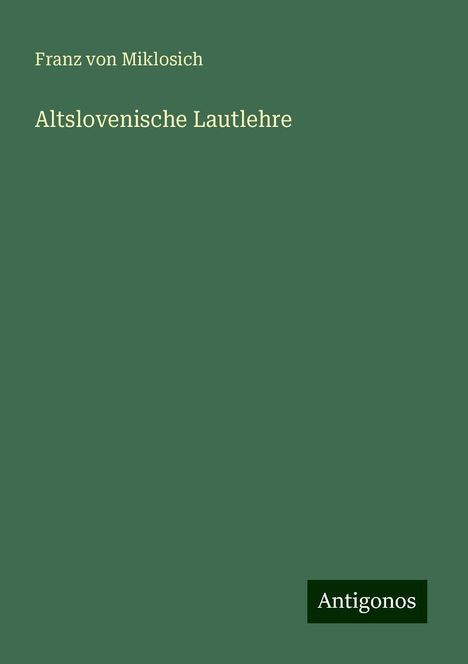 Franz Von Miklosich: Altslovenische Lautlehre, Buch