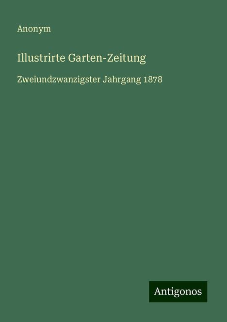 Anonym: Illustrirte Garten-Zeitung, Buch