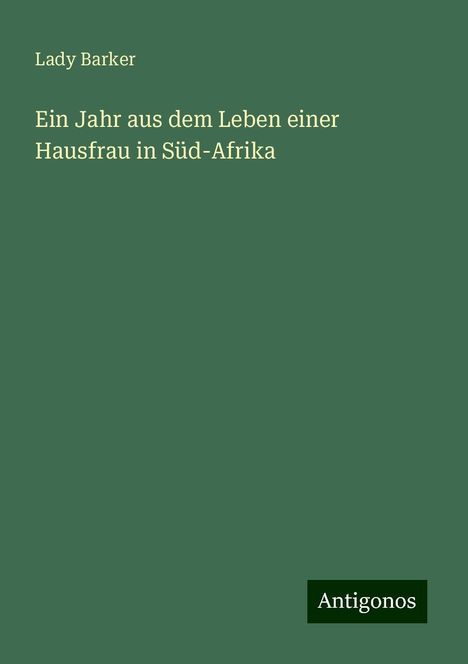 Lady Barker: Ein Jahr aus dem Leben einer Hausfrau in Süd-Afrika, Buch