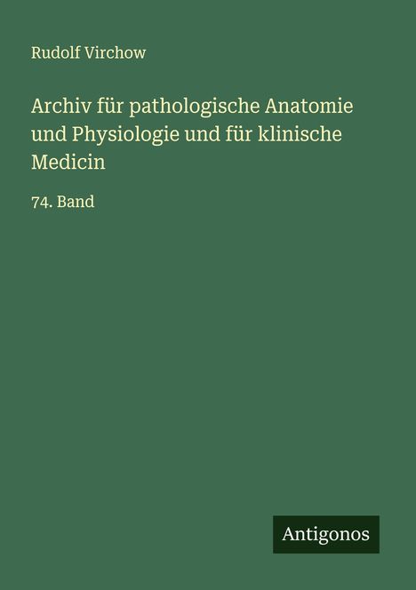 Rudolf Virchow: Archiv für pathologische Anatomie und Physiologie und für klinische Medicin, Buch