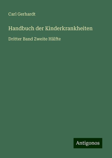 Carl Gerhardt: Handbuch der Kinderkrankheiten, Buch