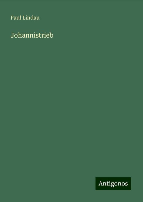 Paul Lindau: Johannistrieb, Buch