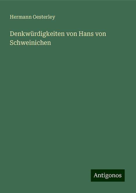 Hermann Oesterley: Denkwürdigkeiten von Hans von Schweinichen, Buch