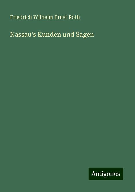 Friedrich Wilhelm Ernst Roth: Nassau's Kunden und Sagen, Buch