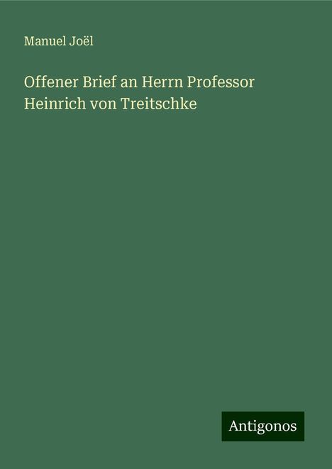 Manuel Joël: Offener Brief an Herrn Professor Heinrich von Treitschke, Buch