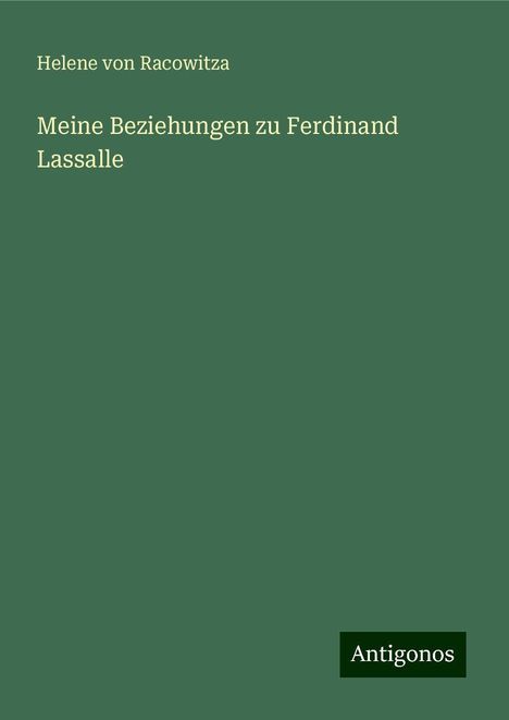 Helene Von Racowitza: Meine Beziehungen zu Ferdinand Lassalle, Buch