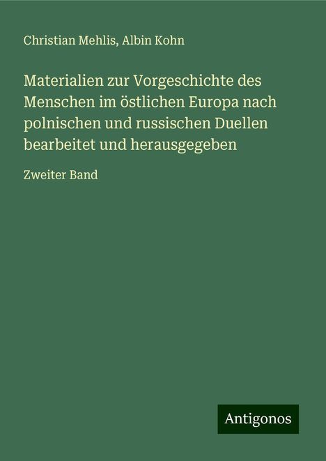 Christian Mehlis: Materialien zur Vorgeschichte des Menschen im östlichen Europa nach polnischen und russischen Duellen bearbeitet und herausgegeben, Buch