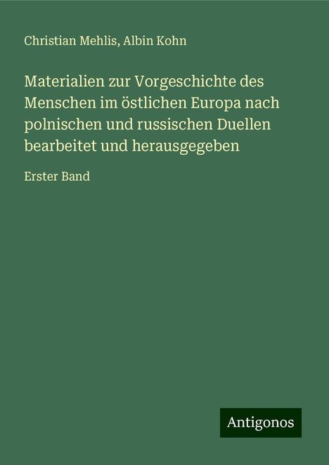 Christian Mehlis: Materialien zur Vorgeschichte des Menschen im östlichen Europa nach polnischen und russischen Duellen bearbeitet und herausgegeben, Buch