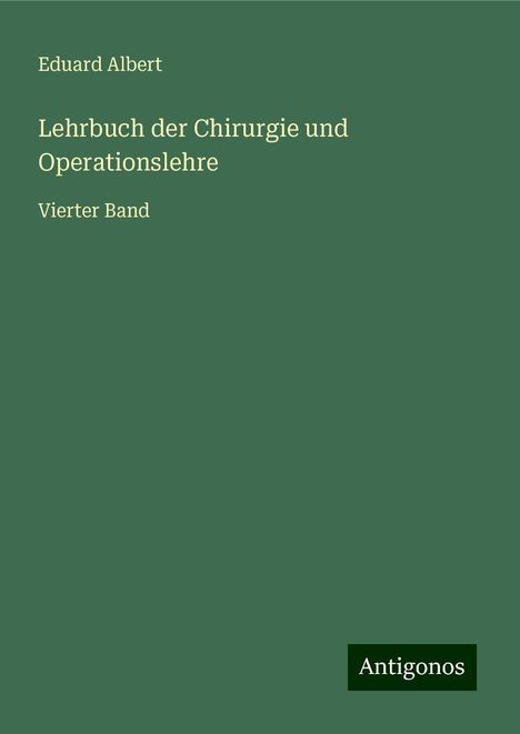 Eduard Albert: Lehrbuch der Chirurgie und Operationslehre, Buch