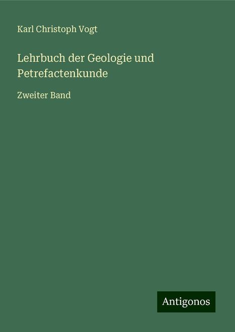 Karl Christoph Vogt: Lehrbuch der Geologie und Petrefactenkunde, Buch