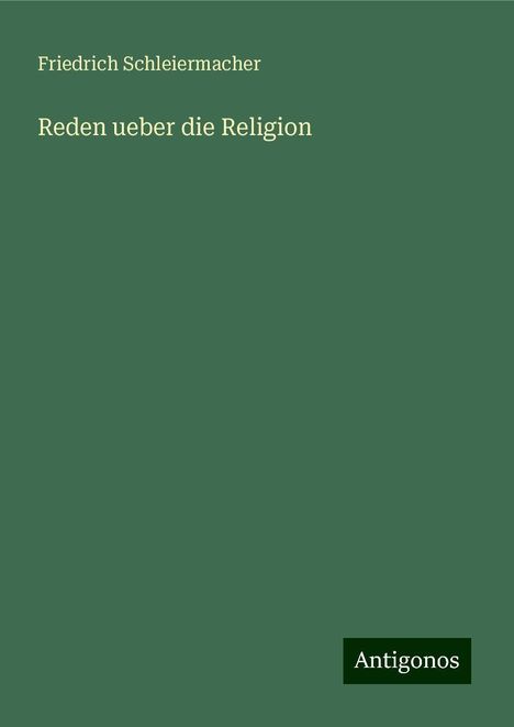 Friedrich Schleiermacher: Reden ueber die Religion, Buch