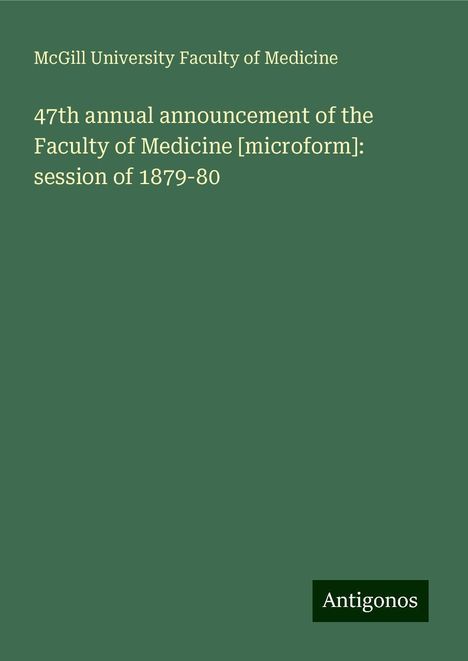 McGill University Faculty of Medicine: 47th annual announcement of the Faculty of Medicine [microform]: session of 1879-80, Buch