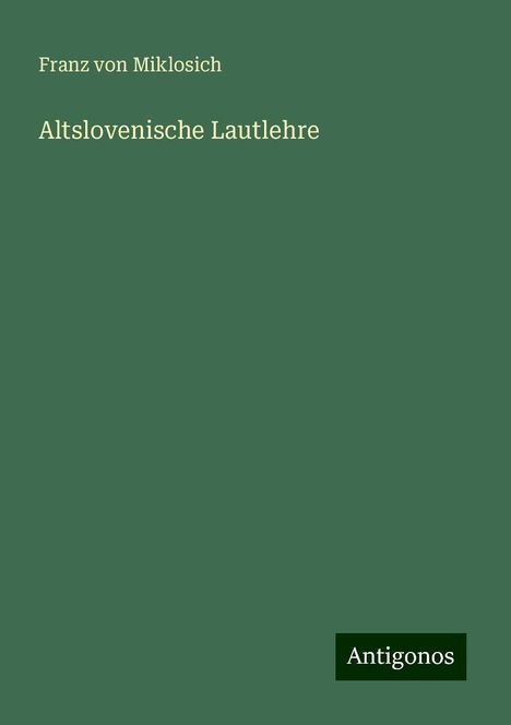 Franz Von Miklosich: Altslovenische Lautlehre, Buch