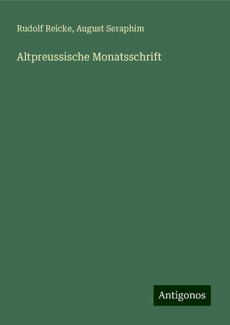 Rudolf Reicke: Altpreussische Monatsschrift, Buch