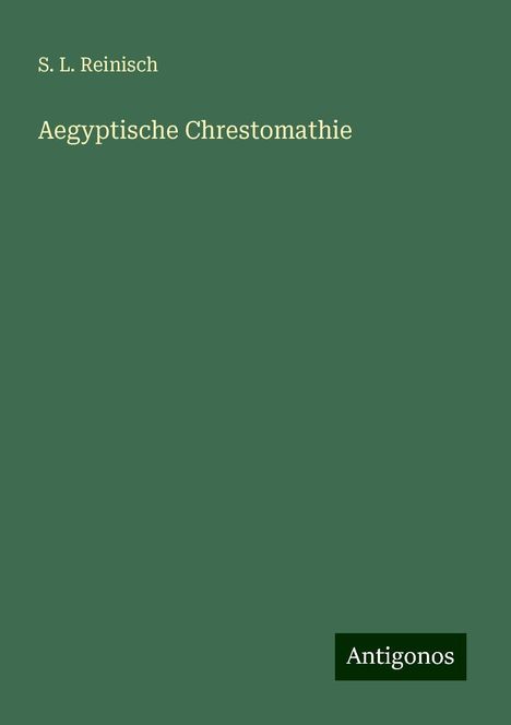 S. L. Reinisch: Aegyptische Chrestomathie, Buch