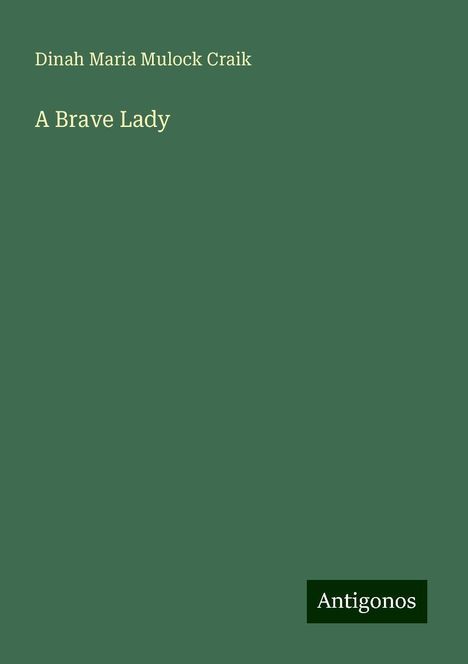 Dinah Maria Mulock Craik: A Brave Lady, Buch