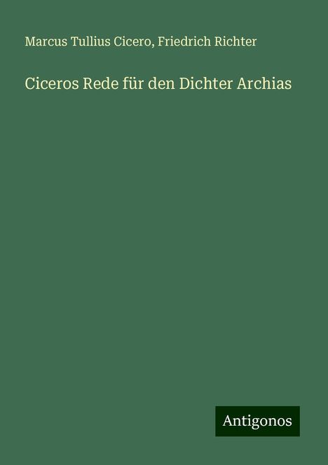 Marcus Tullius Cicero: Ciceros Rede für den Dichter Archias, Buch