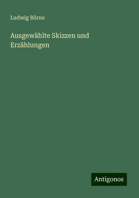 Ludwig Börne: Ausgewählte Skizzen und Erzählungen, Buch