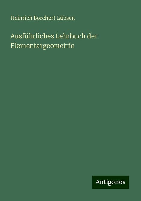 Heinrich Borchert Lübsen: Ausführliches Lehrbuch der Elementargeometrie, Buch