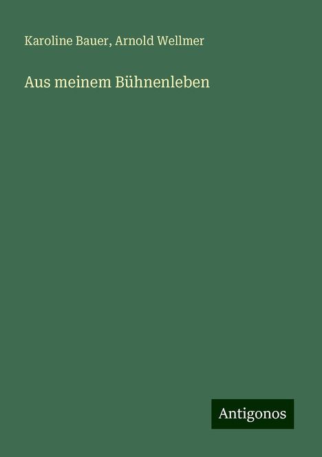 Karoline Bauer: Aus meinem Bühnenleben, Buch