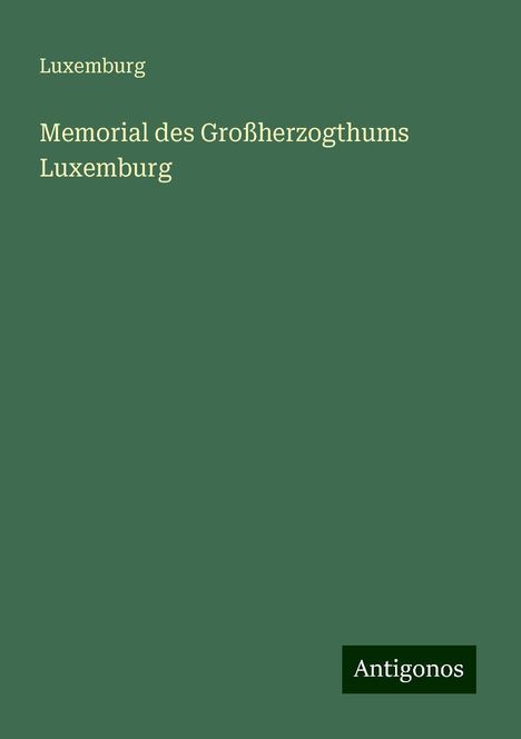 Luxemburg: Memorial des Großherzogthums Luxemburg, Buch