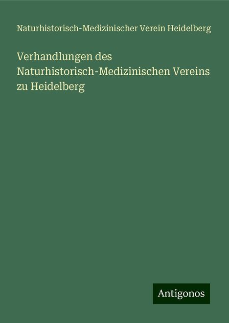 Naturhistorisch-Medizinischer Verein Heidelberg: Verhandlungen des Naturhistorisch-Medizinischen Vereins zu Heidelberg, Buch