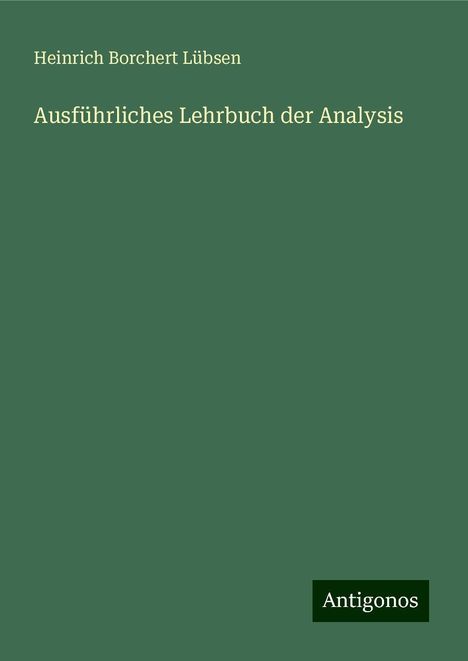 Heinrich Borchert Lübsen: Ausführliches Lehrbuch der Analysis, Buch