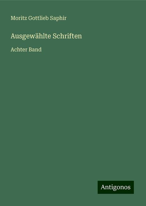 Moritz Gottlieb Saphir: Ausgewählte Schriften, Buch