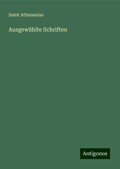 Saint Athanasius: Ausgewählte Schriften, Buch