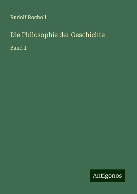 Rudolf Rocholl: Die Philosophie der Geschichte, Buch