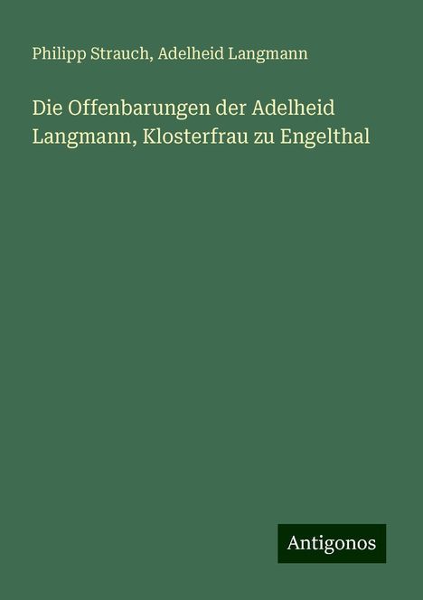 Philipp Strauch: Die Offenbarungen der Adelheid Langmann, Klosterfrau zu Engelthal, Buch